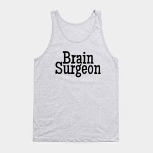 Brain Surgeon Tank Top